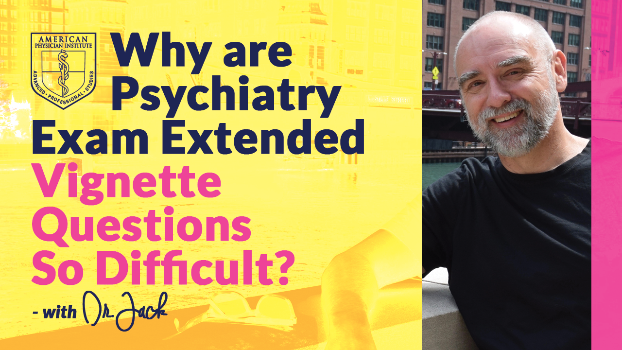 why are psychiatry exam extended vignette questions difficult - beat the boards